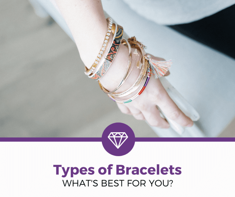 10 Different Types of Bracelets Which One Should You Get